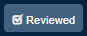 Reviewed button
